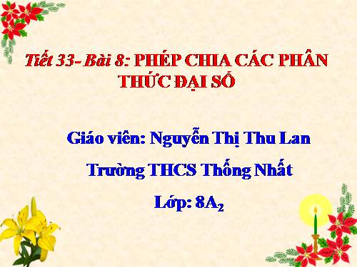 Chương II. §8. Phép chia các phân thức đại số