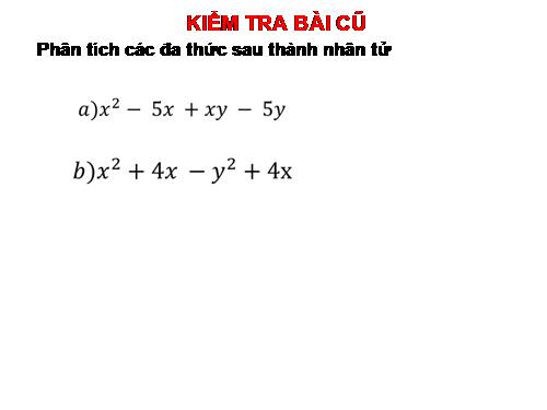 Chương I. §8. Phân tích đa thức thành nhân tử bằng phương pháp nhóm hạng tử