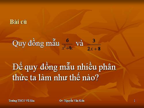 Chương II. §5. Phép cộng các phân thức đại số