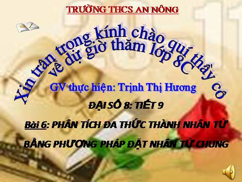 Chương I. §6. Phân tích đa thức thành nhân tử bằng phương pháp đặt nhân tử chung