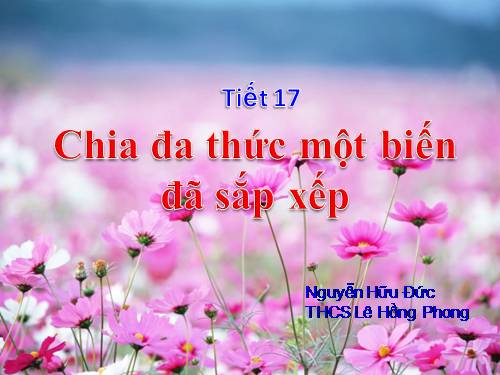 Chương I. §12. Chia đa thức một biến đã sắp xếp