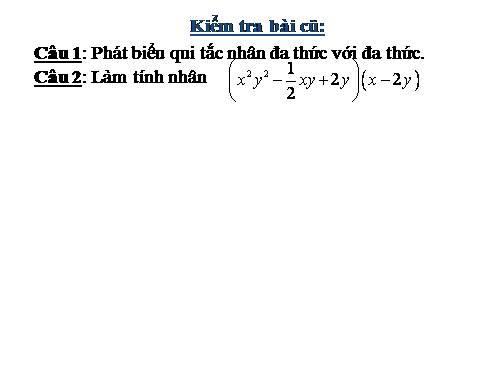 Chương I. §2. Nhân đa thức với đa thức