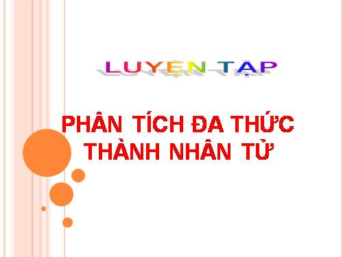 Chương I. §9. Phân tích đa thức thành nhân tử bằng cách phối hợp nhiều phương pháp