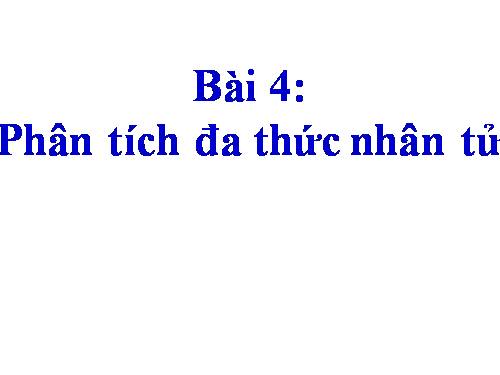 Chương I. §9. Phân tích đa thức thành nhân tử bằng cách phối hợp nhiều phương pháp