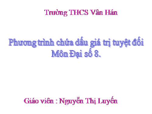 Chương IV. §5. Phương trình chứa dấu giá trị tuyệt đối