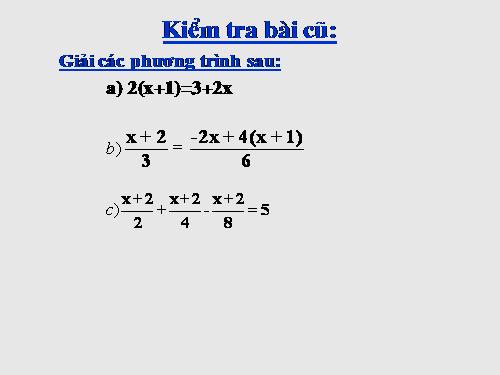 Chương III. §3. Phương trình đưa được về dạng ax + b = 0