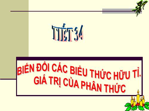 Chương II. §9. Biến đổi các biểu thức hữu tỉ. Giá trị của phân thức