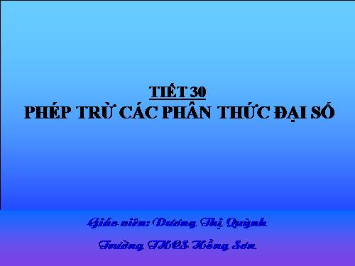 Chương II. §6. Phép trừ các phân thức đại số