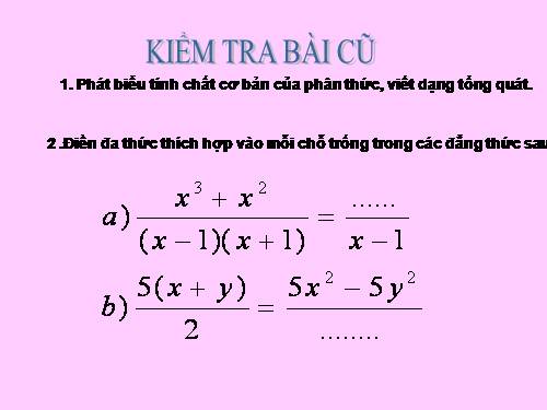 Chương II. §2. Tính chất cơ bản của phân thức