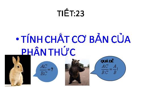 Chương II. §2. Tính chất cơ bản của phân thức