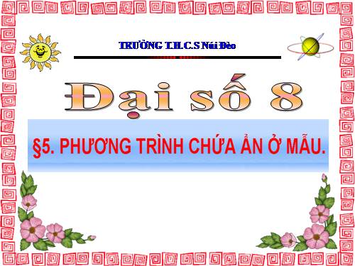 Chương III. §5. Phương trình chứa ẩn ở mẫu