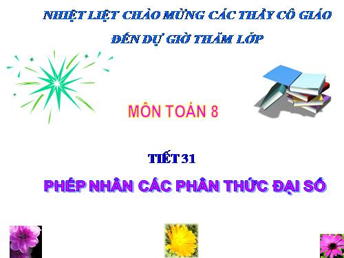 Chương II. §7. Phép nhân các phân thức đại số