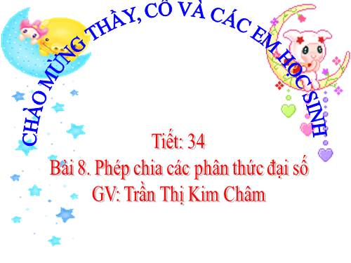 Chương II. §8. Phép chia các phân thức đại số