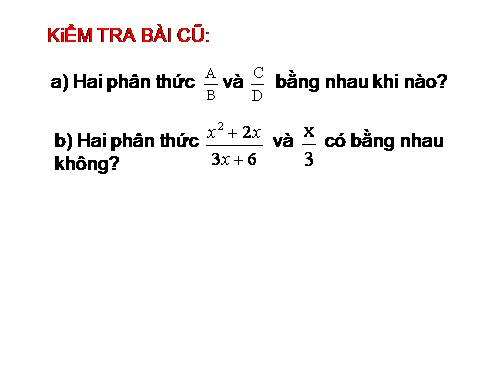 Chương II. §2. Tính chất cơ bản của phân thức