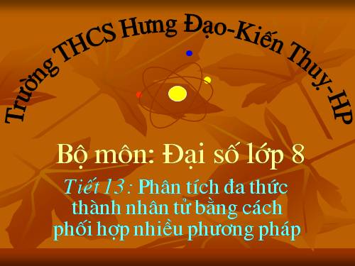 Chương I. §9. Phân tích đa thức thành nhân tử bằng cách phối hợp nhiều phương pháp