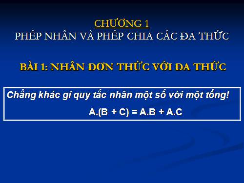 Chương I. §1. Nhân đơn thức với đa thức