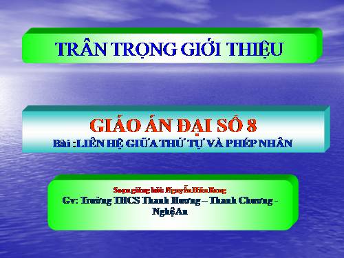 Chương IV. §2. Liên hệ giữa thứ tự và phép nhân