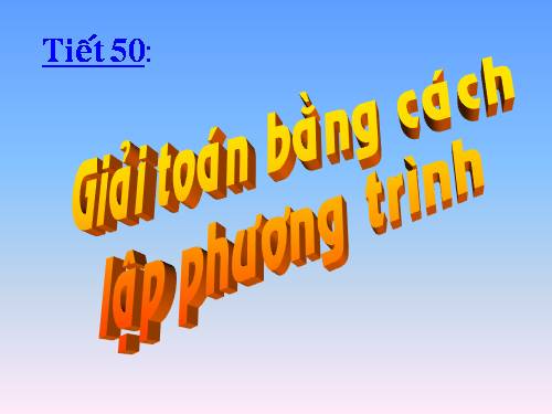 Chương III. §6. Giải bài toán bằng cách lập phương trình