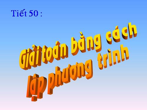 Chương III. §6. Giải bài toán bằng cách lập phương trình