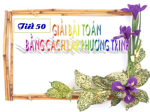 Chương III. §6. Giải bài toán bằng cách lập phương trình