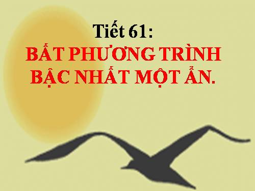 Chương IV. §4. Bất phương trình bậc nhất một ẩn