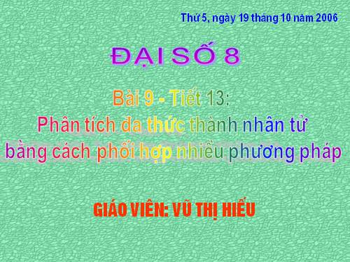 Chương I. §9. Phân tích đa thức thành nhân tử bằng cách phối hợp nhiều phương pháp