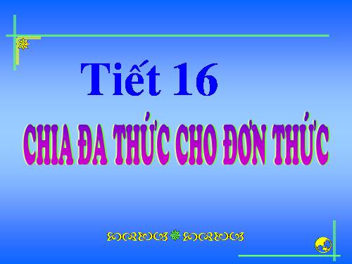 Chương I. §11. Chia đa thức cho đơn thức