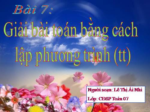 Chương III. §7. Giải bài toán bằng cách lập phương trình (tiếp)