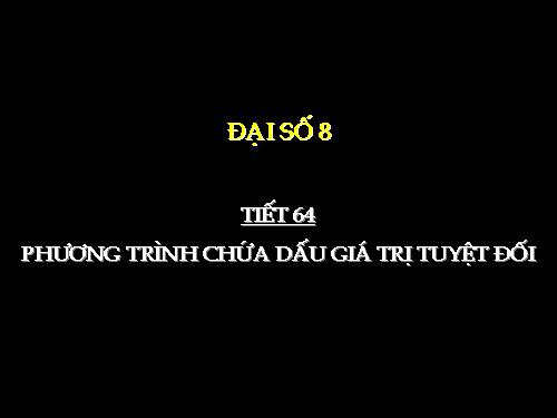 Chương IV. §5. Phương trình chứa dấu giá trị tuyệt đối