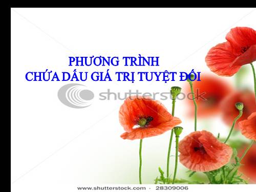 Chương IV. §5. Phương trình chứa dấu giá trị tuyệt đối