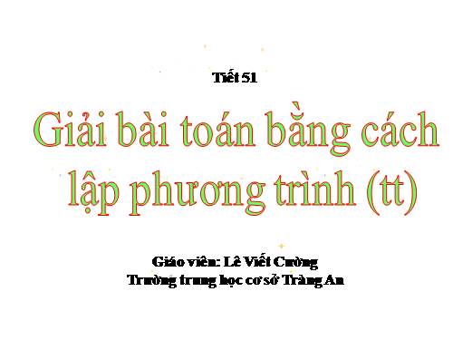 Chương III. §7. Giải bài toán bằng cách lập phương trình (tiếp)