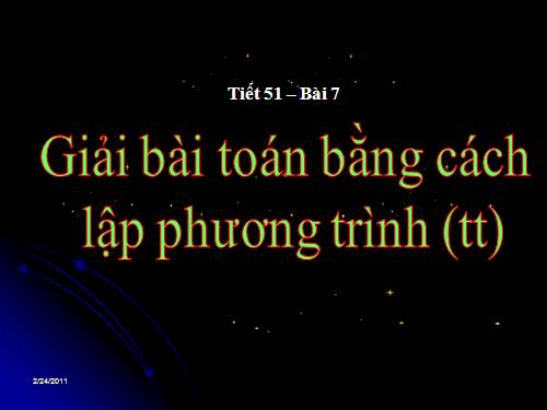 Chương III. §7. Giải bài toán bằng cách lập phương trình (tiếp)