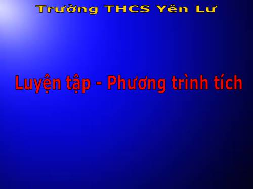 Chương III. §4. Phương trình tích