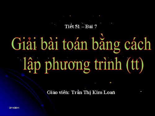 Chương III. §7. Giải bài toán bằng cách lập phương trình (tiếp)