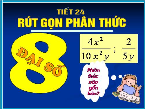 Chương II. §3. Rút gọn phân thức