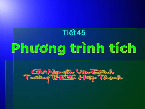 Chương III. §4. Phương trình tích