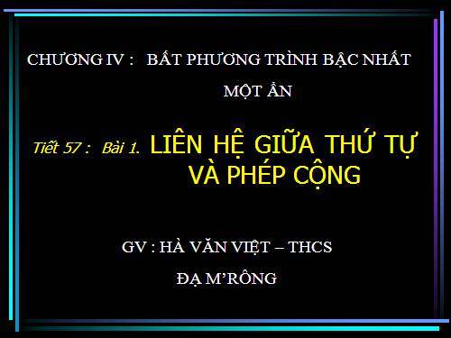 Chương IV. §1. Liên hệ giữa thứ tự và phép cộng