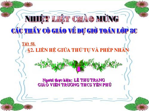 Chương IV. §2. Liên hệ giữa thứ tự và phép nhân