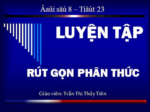 Chương II. §3. Rút gọn phân thức