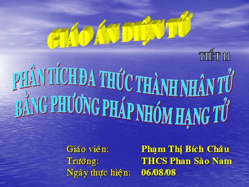 Chương I. §8. Phân tích đa thức thành nhân tử bằng phương pháp nhóm hạng tử