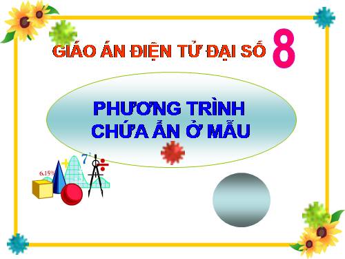 Chương III. §5. Phương trình chứa ẩn ở mẫu