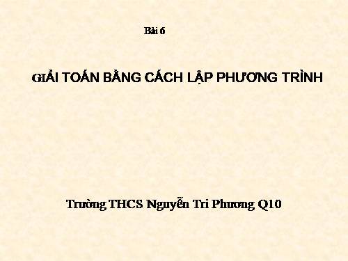 Chương III. §6. Giải bài toán bằng cách lập phương trình