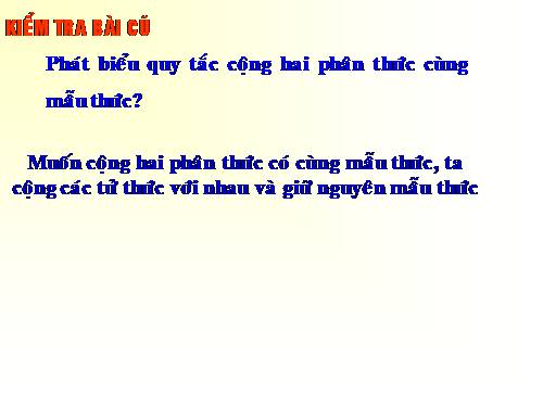 Chương II. §6. Phép trừ các phân thức đại số