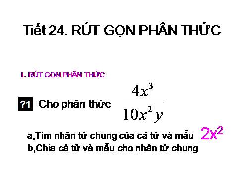 Chương II. §3. Rút gọn phân thức