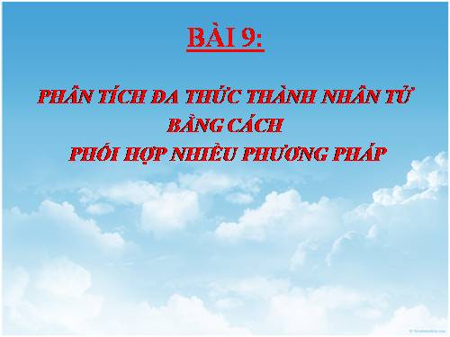 Chương I. §8. Phân tích đa thức thành nhân tử bằng phương pháp nhóm hạng tử