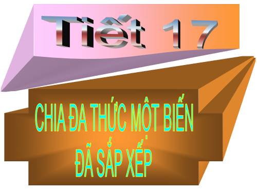 Chương I. §12. Chia đa thức một biến đã sắp xếp