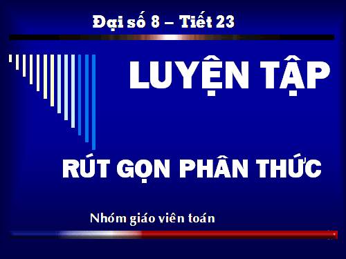 Chương II. §3. Rút gọn phân thức