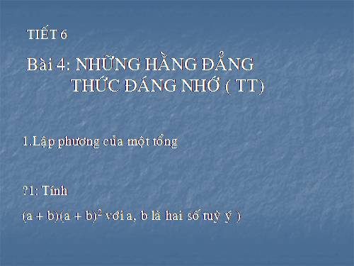 Chương I. §4. Những hằng đẳng thức đáng nhớ (tiếp)