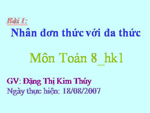 Chương I. §1. Nhân đơn thức với đa thức