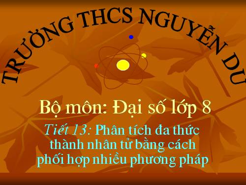 Chương I. §9. Phân tích đa thức thành nhân tử bằng cách phối hợp nhiều phương pháp